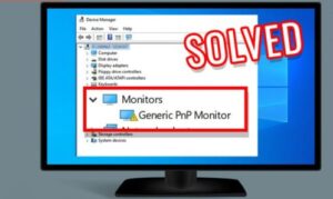 How to Fix the "Generic PnP Monitor Problem" on Windows 10
